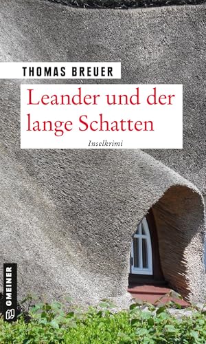 Leander und der lange Schatten: Inselkrimi (Kriminalromane im GMEINER-Verlag) von Gmeiner Verlag