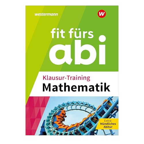 Fit fürs Abi: Klausur-Training Mathematik von Westermann Lernwelten GmbH