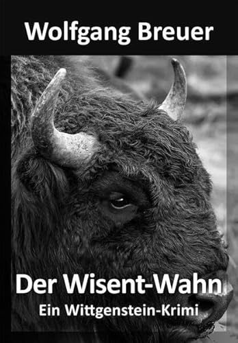 Der Wisent-Wahn: Ein Wittgenstein-Krimi (ratio-books Verlag)