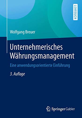 Unternehmerisches Währungsmanagement: Eine anwendungsorientierte Einführung
