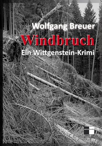 Windbruch: Ein Wittgenstein-Krimi