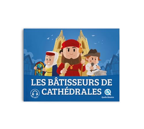 Les bâtisseurs de cathédrales: Rendez-vous au Moyen Âge von QUELLE HISTOIRE