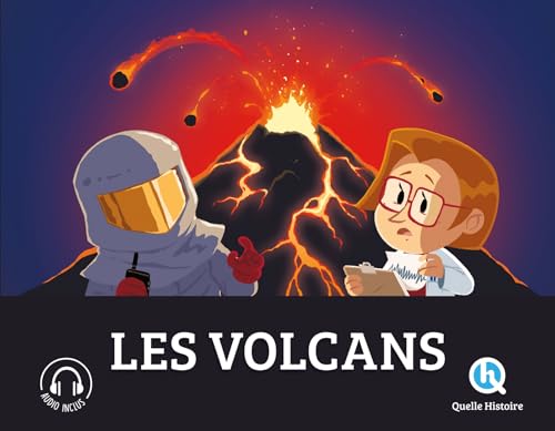 Les volcans: Les montagnes de feu von QUELLE HISTOIRE