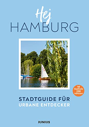 Hej Hamburg: Stadtguide für urbane Entdecker von Junius Verlag GmbH