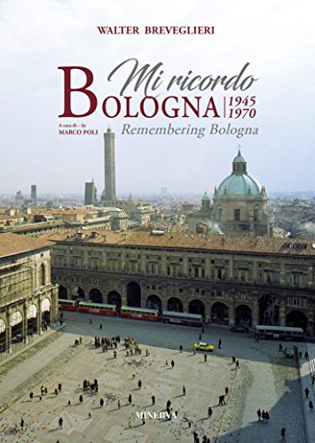 Mi ricordo Bologna 1945-1970 von Minerva Edizioni (Bologna)