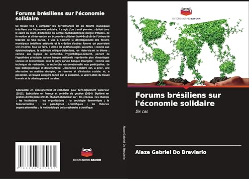 Forums brésiliens sur l'économie solidaire: Six cas von Editions Notre Savoir