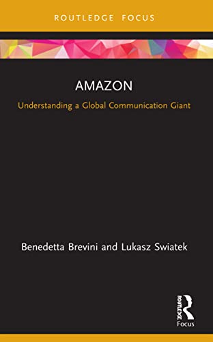 Amazon: Understanding a Global Communication Giant (Global Media Giants)