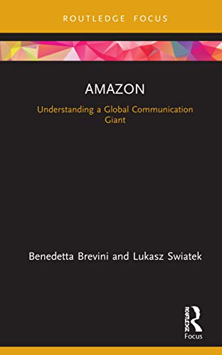 Amazon: Understanding a Global Communication Giant (Global Media Giants)