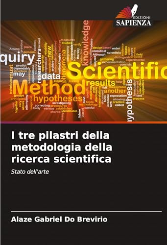 I tre pilastri della metodologia della ricerca scientifica: Stato dell'arte von Edizioni Sapienza