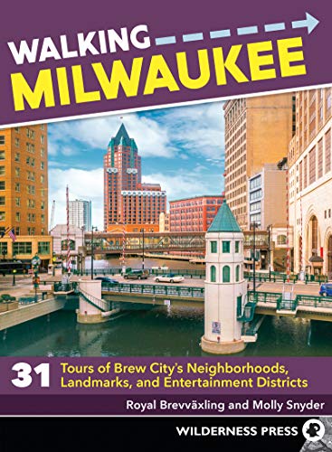 Walking Milwaukee: 31 Tours of Brew City’s Neighborhoods, Landmarks, and Entertainment Districts Walking Milwaukee: 31 Tours of Brew City’s Neighborhoods, Landmarks, and Entertainment Districts von Wilderness Press