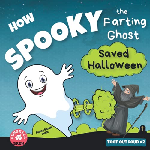 How Spooky the farting ghost saved Halloween: A Funny Rhyming Halloween book | Best halloween read alouds | awesome friendly spooky stories | spooky ... read aloud 4th grade (Toot Out Loud, Band 2)