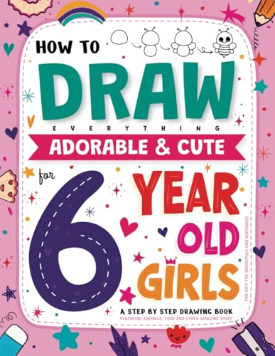 How to draw everything adorable and cute for 6 year old girls: A step-by-step drawing guide featuring animals, food, and other amazing stuff! Fun gift for Christmas and Birthdays von Independently published