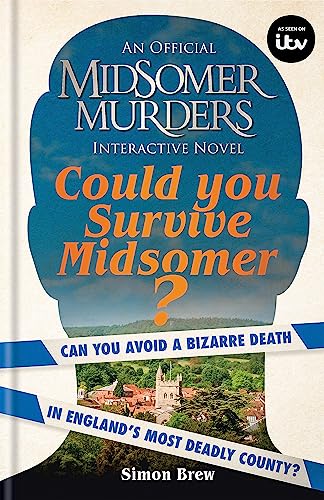 Could You Survive Midsomer?: Can you avoid a bizarre death in England's most dangerous county? (Midsomer Murders) von Cassell