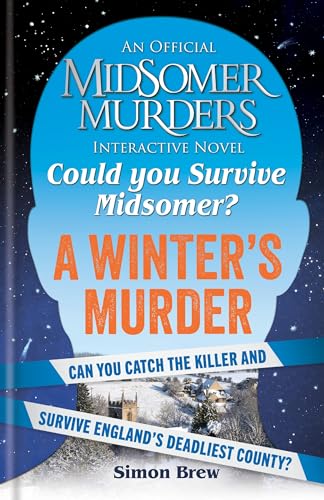 Could You Survive Midsomer? – A Winter's Murder: An Official Midsomer Murders Interactive Novel Could You Survive Midsomer? – A Winter's Murder: An Official Midsomer Murders Interactive Novel