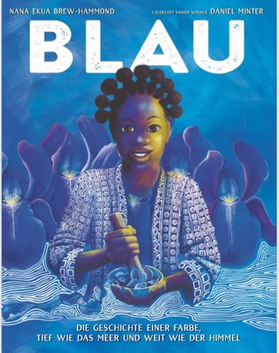 BLAU: EINE GESCHICHTE DER FARBE, TIEF WIE DAS MEER UND WEIT WIE DER HIMMEL BLAU: EINE GESCHICHTE DER FARBE, TIEF WIE DAS MEER UND WEIT WIE DER HIMMEL von Gratitude Verlag