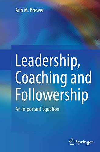 Leadership, Coaching and Followership: An Important Equation