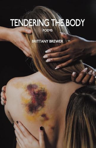 Tendering the Body von Finishing Line Press
