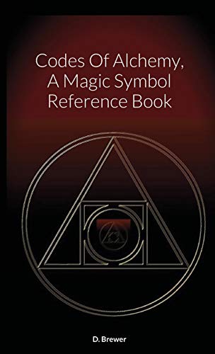 Codes Of Alchemy, A Magic Symbol Reference Book von Lulu.com