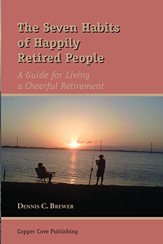 The Seven Habits of Happily Retired People von Copper Cove Publishing