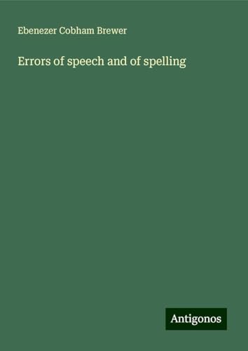 Errors of speech and of spelling von Antigonos Verlag
