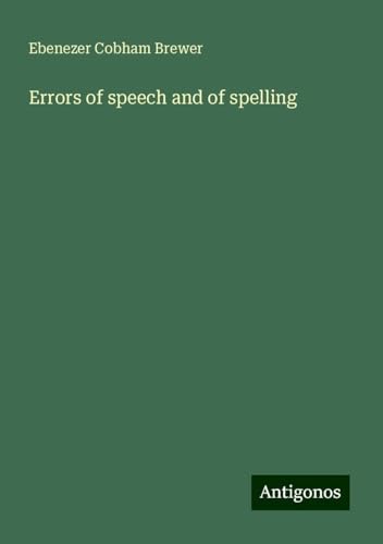 Errors of speech and of spelling von Antigonos Verlag