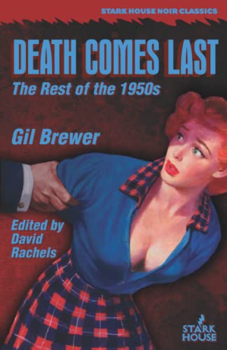 Death Comes Last: The Rest of the 1950s (Starkhouse Noir Classics)