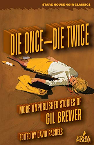 Die Once—Die Twice: More Unpublished Stories