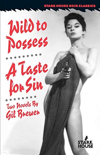 Wild to Possess / A Taste for Sin (Stark House Noir Classics) von Stark House Press