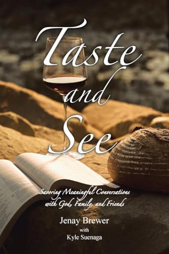 Taste and See: Savoring Meaningful Conversations with God, Family, and Friends Taste and See: Savoring Meaningful Conversations with God, Family, and Friends von Christian Faith Publishing