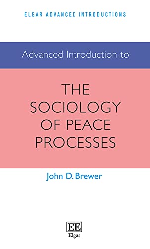 Advanced Introduction to the Sociology of Peace Processes: The Sociology of Peace Processes (Elgar Advanced Introductions) von Edward Elgar Publishing Ltd