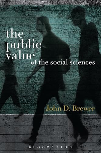 The Public Value of the Social Sciences: An Interpretive Essay von Bloomsbury