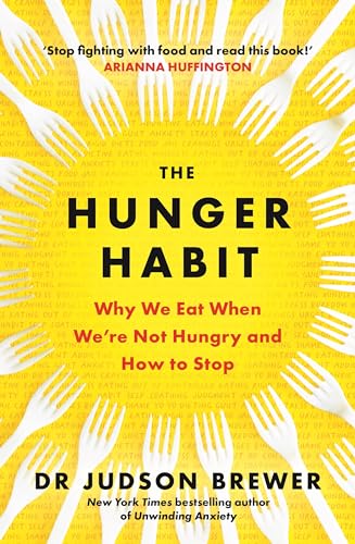 The Hunger Habit: Why We Eat When We're Not Hungry and How to Stop von Bonnier Books UK