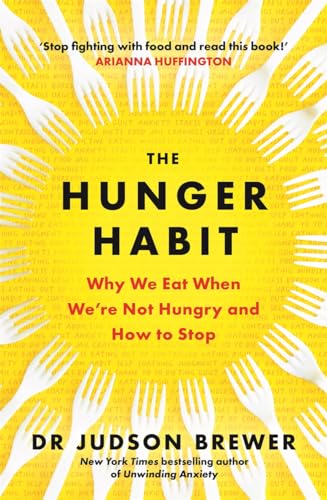 The Hunger Habit: Why We Eat When We're Not Hungry and How to Stop von BLACK & WHITE PUBLISHING