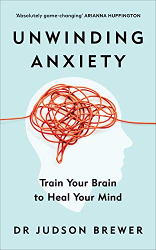 Unwinding Anxiety: Train Your Brain to Heal Your Mind von Vermilion