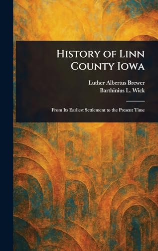 History of Linn County Iowa History of Linn County Iowa von Anson Street Press
