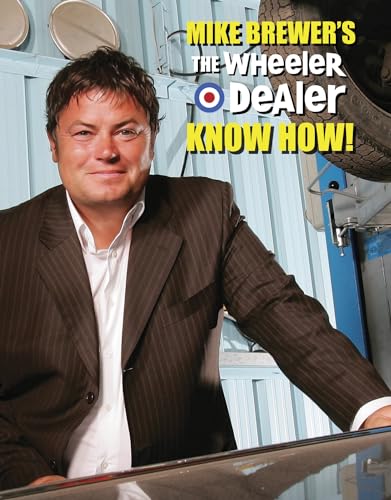 Mike Brewer's The Wheeler Dealer Know How! von Veloce Publishing