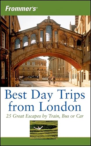 Frommer's Best Day Trips from London: 25 Great Escapes by Train, Bus or Car