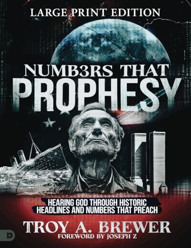 Numbers That Prophesy (Large Print Edition): Hearing God through Historic Headlines and Numbers That Preach von Destiny Image Publishers