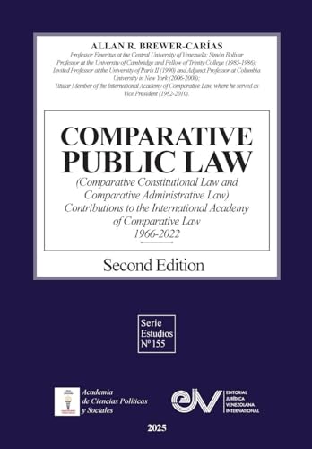 COMPARATIVE PUBLIC LAW (COMPARATIVE CONSTITUTIONAL LAW AND COMPARATIVE ADMINISTRATIVE LAW) Contributions to the International Academy of Comparative Law 1966-2022 Second Edition von Editorial Jurídica Venezolana International
