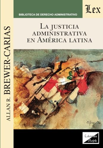 LA JUSTICIA ADMINISTRATIVA EN AMÉRICA LATINA von Fundacion Editorial Juridica Venezolana