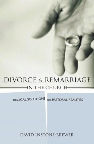Divorce and Remarriage: Biblical solutions for pastoral realities