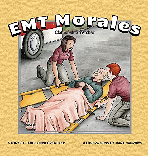 EMT Morales - Book #1 - Clamshell Stretcher von J2b Publishing LLC