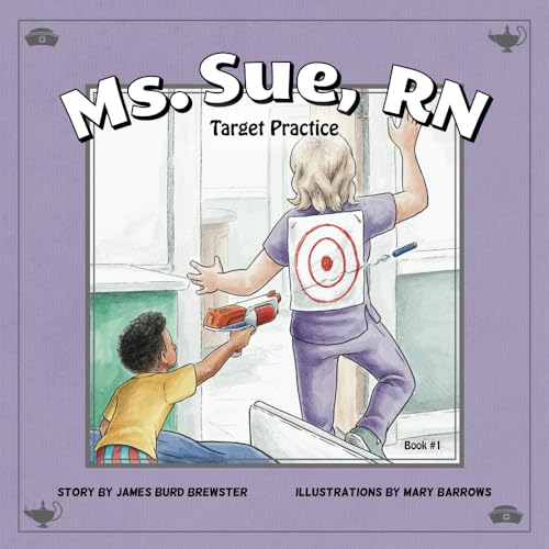 Ms. Sue, RN - Book 1 - Target Practice von J2B Publishing