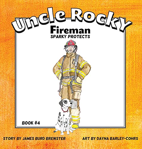 Uncle Rocky, Fireman #4 Sparky Protects von J2b Publishing LLC