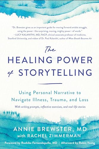 The Healing Power of Storytelling: Using Personal Narrative to Navigate Illness, Trauma, and Loss
