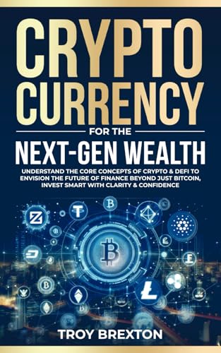 Cryptocurrency for Next-Gen Wealth: Understand the Core Concepts of Crypto & DeFi to Envision the Future of Finance Beyond Just Bitcoin, Invest Smart with Clarity & Confidence Cryptocurrency for Next-Gen Wealth: Understand the Core Concepts of Crypto & DeFi to Envision the Future of Finance Beyond Just Bitcoin, Invest Smart with Clarity & Confidence von OptArray