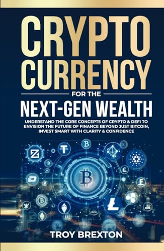 Cryptocurrency for Next-Gen Wealth: Understand the Core Concepts of Crypto & DeFi to Envision the Future of Finance Beyond Just Bitcoin, Invest Smart with Clarity & Confidence von OptArray