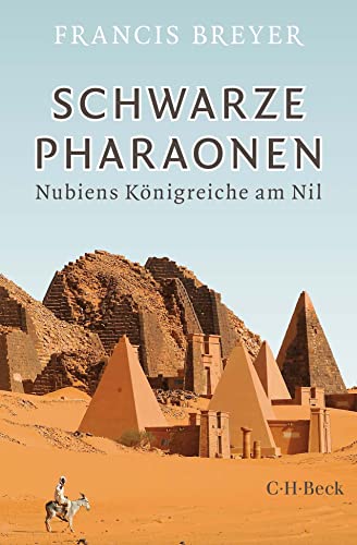 Schwarze Pharaonen: Nubiens Königreiche am Nil (Beck Paperback) von Beck C. H.