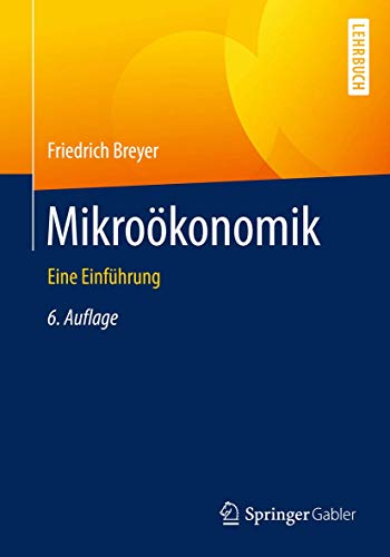 Mikroökonomik: Eine Einführung (Springer-Lehrbuch)