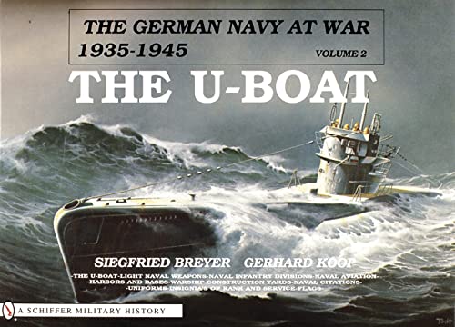 German Navy at War Vol 2 U-Boats: Vol II, The U-Boat: Vol. II, The U-Boat (German Navy at War, 1935-1945, Band 2) von Schiffer Publishing